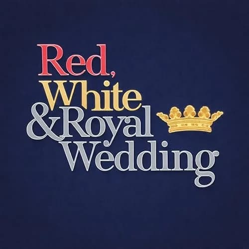 Red, White & Royal Wedding film posteri